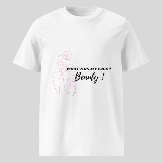 T-shirt "What's on my face ? Beauty"