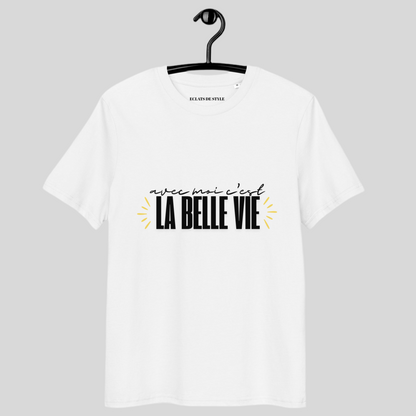 T-shirt "Avec moi c'est la belle vie"