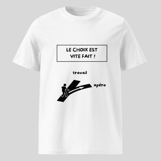 T-shirt "le choix est vite fait entre travail et apéro"