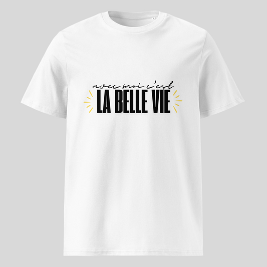 T-shirt "Avec moi c'est la belle vie"