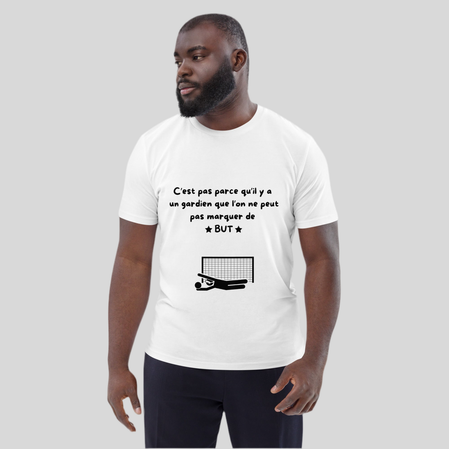 T-shirt "C'est pas parcequ'il y a un gardien qu'on ne peut pas marquer de but"