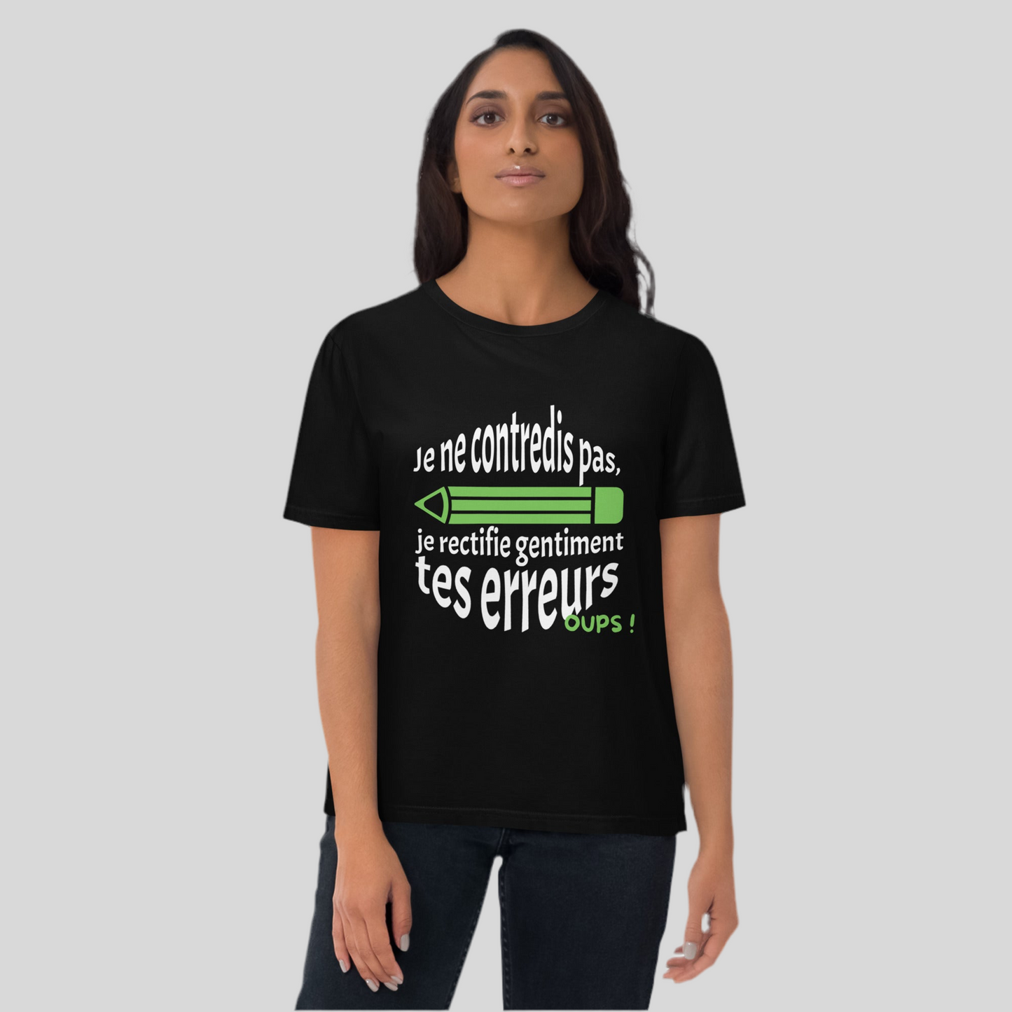 T-shirt "Je ne contredis pas, je rectifie gentiment t'es erreurs"