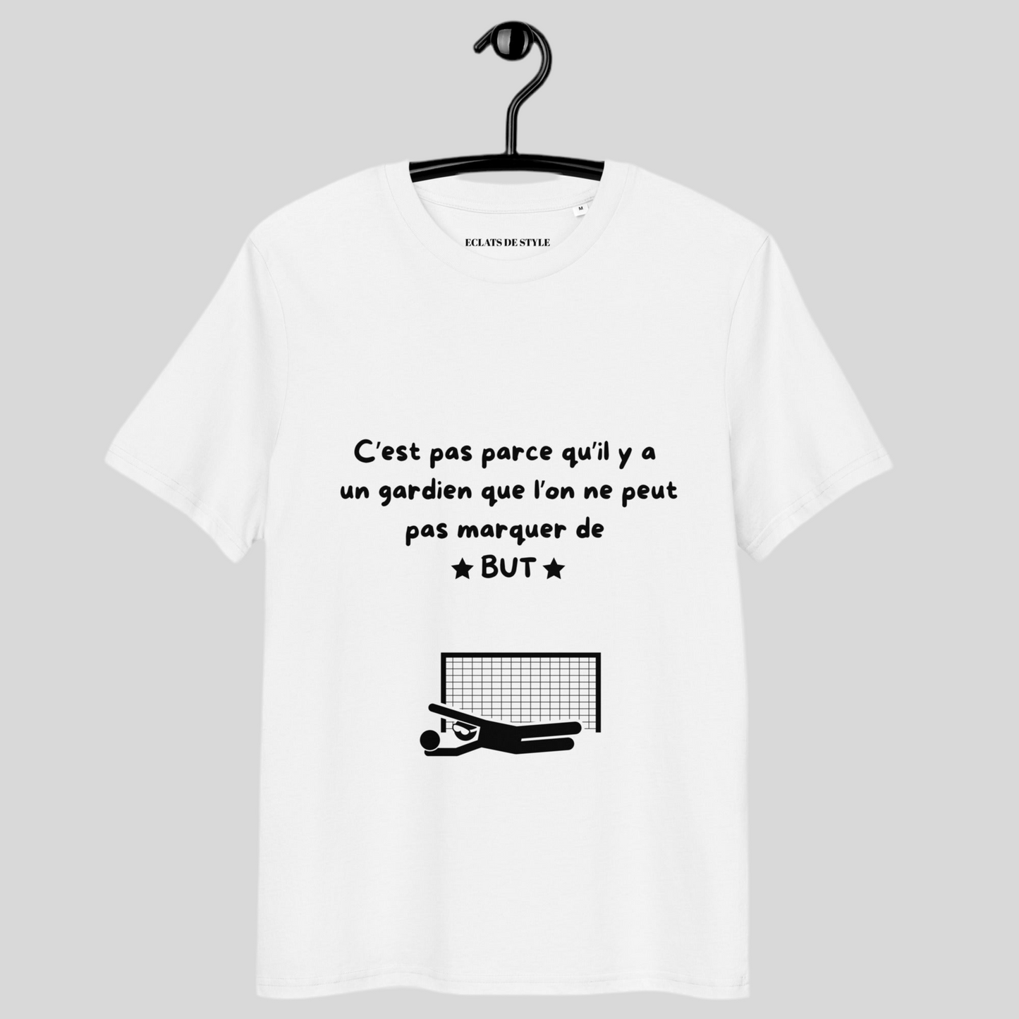 T-shirt "C'est pas parcequ'il y a un gardien qu'on ne peut pas marquer de but"