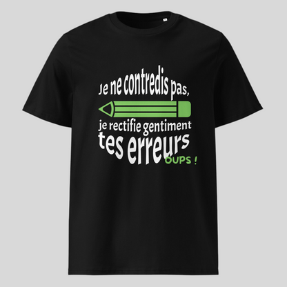 T-shirt "Je ne contredis pas, je rectifie gentiment t'es erreurs"