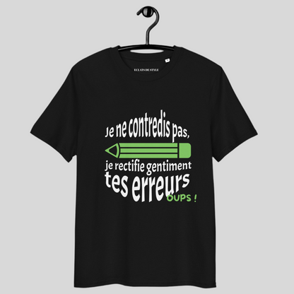 T-shirt "Je ne contredis pas, je rectifie gentiment t'es erreurs"