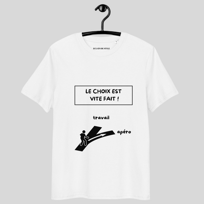 T-shirt "le choix est vite fait entre travail et apéro"